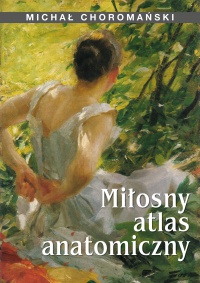 Miłosny atlas anatomiczny - Michał Choromański - ebook