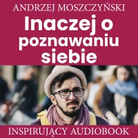 Inaczej o poznawaniu siebie - Andrzej Moszczyński - audiobook