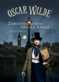 Zbrodnia lorda Artura Saville i inne nowele - Oscar Wilde - ebook
