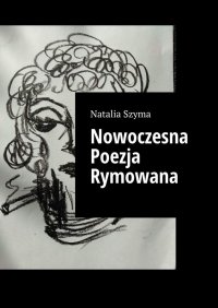 Nowoczesna Poezja Rymowana - Natalia Szyma - ebook