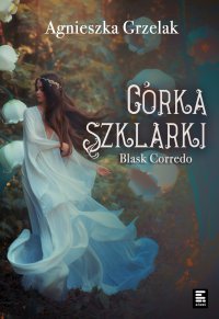 Córka Szklarki - Agnieszka Grzelak - ebook