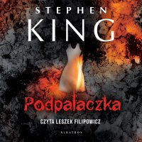 Podpalaczka - Stephen King - audiobook