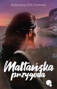 Maltańska przygoda - Katarzyna Wit-Formela - ebook