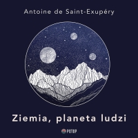 Ziemia, planeta ludzi - Antoine de Saint-Exupéry - audiobook