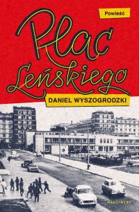Plac Leńskiego - Daniel Wyszogrodzki - ebook