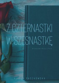 Z czternastki w szesnastkę - Alicja Paszkowska - ebook