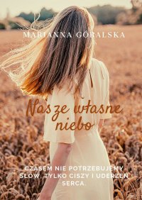Nasze własne niebo - Marianna Góralska - ebook