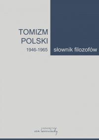 Tomizm polski 1946-1965. Słownik filozofów. Tom 3 - prof. Artur Andrzejuk - ebook