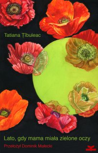 Lato, gdy mama miała zielone oczy - Tatiana Țîbuleac - ebook