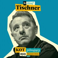 Kot pilnujący myszy - Józef Tischner - audiobook