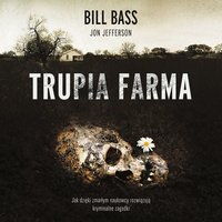 Trupia Farma - Bill Bass - audiobook