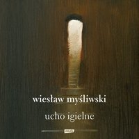 Ucho igielne - Wiesław Myśliwski - audiobook