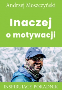 Inaczej o motywacji - Andrzej Moszczyński - ebook