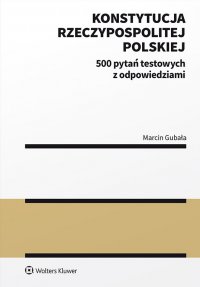 Konstytucja Rzeczypospolitej Polskiej. 500 pytań testowych z odpowiedziami - Marcin Gubała - ebook