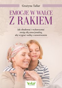 Emocje w walce z rakiem - Grażyna Tallar - ebook