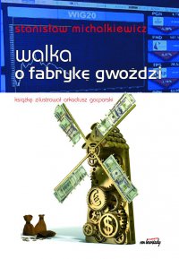 Walka o fabrykę gwoździ - Stanisław Michalkiewicz - ebook