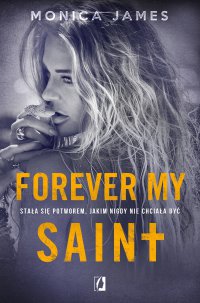 Forever my Saint. All the pretty things. Tom 3 - Monica James - ebook