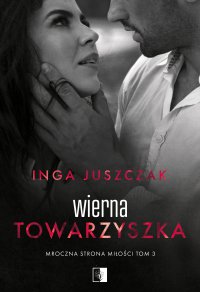 Wierna towarzyszka - Inga Juszczak - ebook