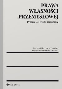 Prawa własności przemysłowej. Przedmiot, treść i naruszenie - Ewa Nowińska - ebook