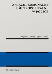 Związki komunalne i metropolitalne w Polsce - Małgorzata Izabela Ofiarska - ebook