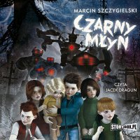 Czarny młyn - Marcin Szczygielski - audiobook
