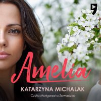 Amelia - Katarzyna Michalak - audiobook