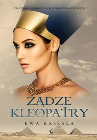Żądze Kleopatry - Ewa Kassala - ebook