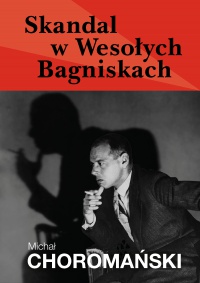 Skandal w Wesołych Bagniskach - Michał Choromański - ebook