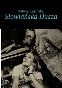 Słowiańska Dusza - Sylwia Kasińska - ebook