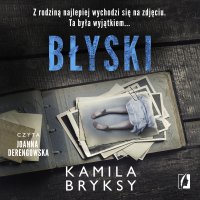 Błyski - Kamila Bryksy - audiobook