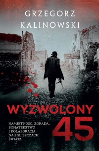 Wyzwolony 45 - Grzegorz Kalinowski - ebook