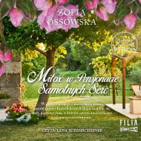 Miłość w Pensjonacie Samotnych Serc - Zofia Ossowska - audiobook