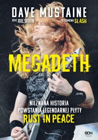 MEGADETH. Nieznana historia powstania legendarnej płyty Rust in peace - Dave Mustaine - ebook
