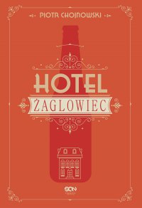 Hotel Żaglowiec - Piotr Chojnowski - ebook