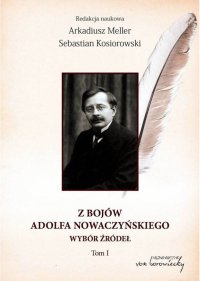 Z bojów Adolfa Nowaczyńskiego. Wybór źródeł. Tom 1 - Arkadiusz Meller - ebook