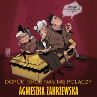 Dopóki grób nas nie połączy - Agnieszka Zakrzewska - audiobook