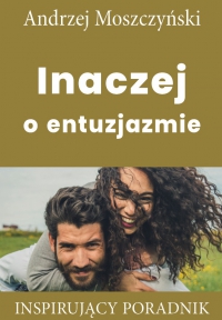 Inaczej o entuzjazmie - Andrzej Moszczyński - ebook