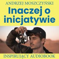 Inaczej o inicjatywie - Andrzej Moszczyński - audiobook