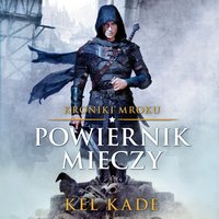 Powiernik mieczy - Kel Kade - audiobook