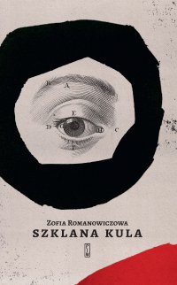 Szklana kula - Zofia Romanowiczowa - ebook