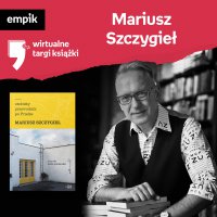 #72 Mariusz Szczygieł - Wirtualne Targi Książki - podcast - Mariusz Szczygieł - audiobook
