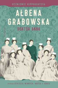 Doktor Anna. Uczniowie Hippokratesa - Ałbena Grabowska - ebook