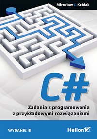 C#. Zadania z programowania z przykładowymi rozwiązaniami - Mirosław J. Kubiak - ebook
