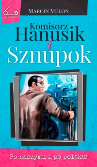 Kōmisorz Hanusik i Sznupok - Marcin Melon - ebook