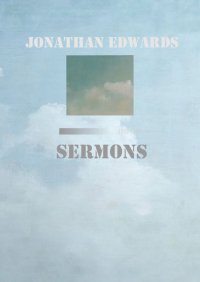 Sermons - Jonathan Edwards - ebook