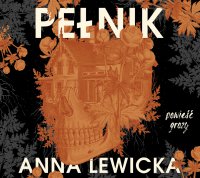 Pełnik - Anna Lewicka - audiobook