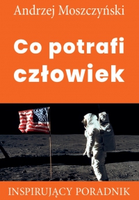 Co potrafi człowiek - Andrzej Moszczyński - ebook