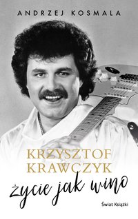 Krzysztof Krawczyk życie jak wino - Krzysztof Krawczyk - ebook