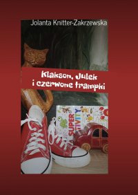 Klakson, Julek i czerwone trampki - Jolanta Knitter-Zakrzewska - ebook