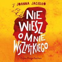 Nie wiesz o mnie wszystkiego - Joanna Jagiełło - audiobook